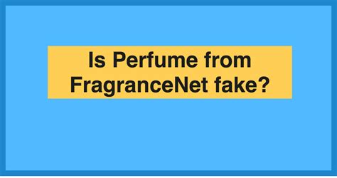 does fragrancenet sell fake perfumes|fragrancenet bbb.